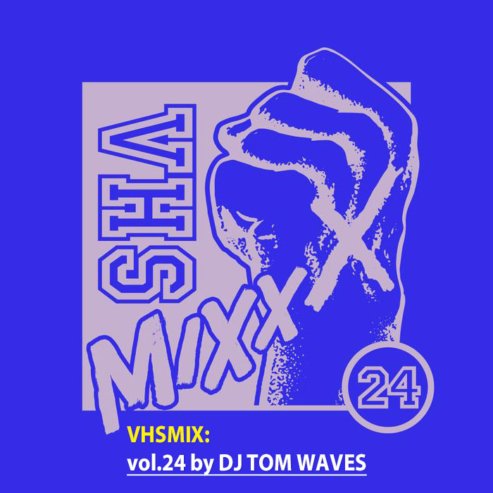 DJ TOM WAVES mix at VHS MAG MIXXX 24